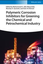 Polymeric Corrosion Inhibitors for Greening the Chemical and Petrochemical Industry af MA Jafar Mazumder