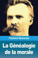 La Généalogie de la morale af Friedrich Nietzsche