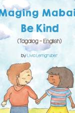 Be Kind (Tagalog-English) Maging Mabait af Livia Lemgruber