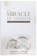 The Miracle of Oneness af Gregory L Payton