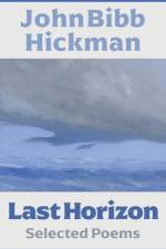 Last Horizon: Selected Poems af John B. Hickman