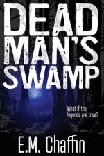 Dead Man's Swamp af E. M. Chaffin