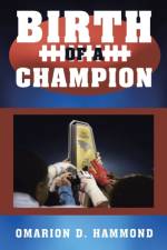 Birth of a Champion af Omarion D Hammond