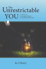 The Unrestrictable You: A Collection of Encouraging Thoughts & Inspirational Jump-Starts af Kc O'Kerry