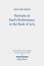Portraits of Paul's Performance in the Book of Acts af Arco den Heijer