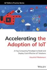 Accelerating the Adoption of IoT: A Fog Computing Paradigm to Build and Deploy Cost–Effective IoT So lutions af Pillalamarri