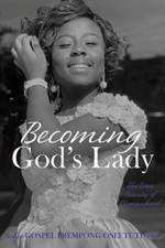 Becoming God's Lady af Bishop Gospel Frempong Osei Tutu