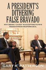 A President's Dithering False Bravado af Gary R Patterson