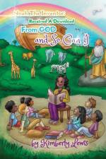 Noah the Inventor Received a Download From God and So Can I af Kimberly Lewis