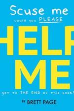 Scuse Me Could You Please Help Me Get To The End of This Book? af Brett Page