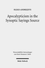 Apocalypticism in the Synoptic Sayings Source af Olegs Andrejevs