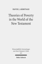 Theories of Poverty in the World of the New Testament af David J. Armitage