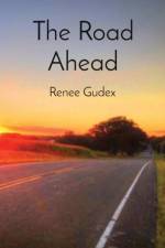 The Road Ahead af Renee Gudex