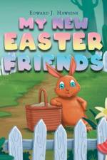 My New Easter Friends af Edward J. Hawkins