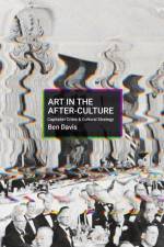 Making Art in Terrible Times af Ben Davis