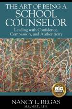 The Art of Being a School Counselor af Nancy L Regas