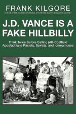 J. D. Vance Is a Fake Hillbilly af Frank Kilgore