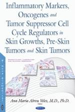 Inflammatory Markers, Oncogenes, Tumor Suppressor Cell Cycle Regulators in Skin Growths, Pre-Skin Tumors & Skin Tumors