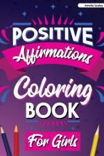Inspirational Quotes Coloring Book for Girls af Amelia Sealey