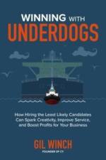 Winning with Underdogs: How Hiring the Least Likely Candidates Can Spark Creativity, Improve Service, and Boost Profits for Your Business af Gil Winch