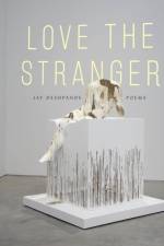 Love the Stranger af Jay Deshpande