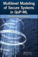 Multilevel Modeling of Secure Systems in QoP-ML af Bogdan Ksiezopolski