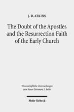The Doubt of the Apostles and the Resurrection Faith of the Early Church af J. D. Atkins