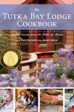 The Tutka Bay Lodge Cookbook af Kirsten Dixon