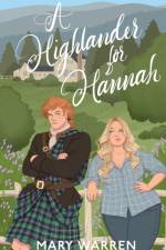 A Highlander For Hannah af Mary Warren