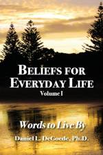 Beliefs for Everyday Life af Daniel L. Degoede