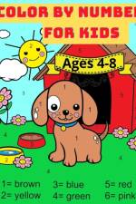 Color By Number For Kids Ages 4-8 af Tbd