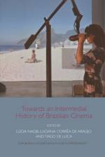 Towards an Intermedial History of Brazilian Cinema af NAGIB LUCIA