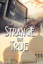 Strange But True af A. H. Khan
