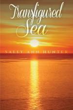 Transfigured Sea af Sally Ann Hunter