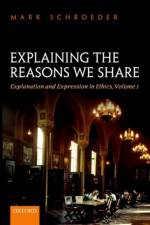 Explaining the Reasons We Share af Mark (Professor of Philosophy Schroeder