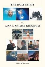 The Holy Spirit VS. Man's Animal Kingdom af Paul Cronin