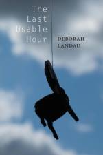 The Last Usable Hour af Deborah Landau