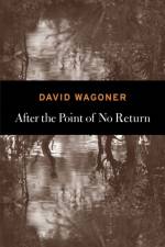 After the Point of No Return af David Wagoner