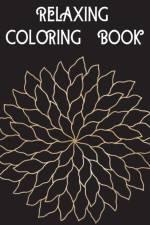 RELAXING COLORING BOOK af Adele Ward
