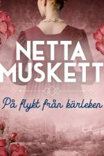 På flykt från kärleken af Netta Muskett