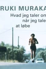 Hvad jeg taler om når jeg taler om at løbe af Haruki Murakami