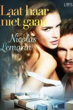 Laat haar niet gaan – erotisch verhaal af Nicolas Lemarin