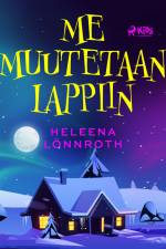 Me muutetaan Lappiin af Heleena Lönnroth