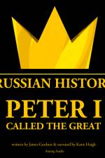 Peter I Called The Great af James Gardner