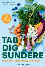 Tab dig sundere - med anti-inflammatorisk kost af Martin Kreutzer