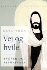 Vej og hvile. Tanker og stemninger af Carl Koch