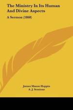 The Ministry In Its Human And Divine Aspects