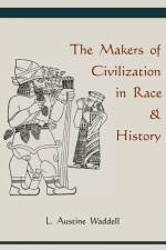 The Makers of Civilization in Race & History af Austine L. Waddell