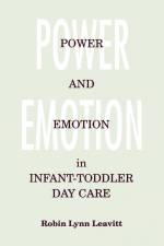 Power and Emotion in Infant-Toddler Day Care af Robin Lynn Leavitt