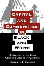 Capital and Communities in Black and White af Gregory D. Squires